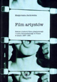 Małgorzata Jankowska,  Film artystów. Szkice z historii filmu plastycznego i ruchu fotomedialnego w Polsce w latach 1957-1981  [The artists’ film. Sketches on the history of plastic film and photo-media  movement  in Poland 1957 – 1981]