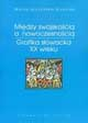 T. XV Marta Ipczyńska-Budziak, Między swojskością a nowoczesnością. Grafika słowacka XX wieku / Between national tradition and modernity. Slovak graphic art of the twenthieth century