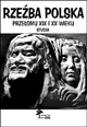   Rzeźba polska przełomu XIX i XX wieku. Studia /  Polish sculpture of the late  19th and early 20th  century,  red. Jerzy Malinowski