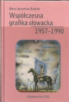 Marta Ipczyńska-Budziak, Współczesna grafika słowacka 1957-1990 / Contemporary Slovak graphic 1957-1990