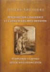 Joseph Saunders, Discours sur l’influence et utilité des arts imitatifs /  O wpływie I użytku sztuk naśladowczych [1810], opr. / ed. by Jerzy Malinowski