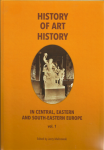 The History of Art History in Central, Eastern and South-Eastern Europe,  Jerzy Malinowski (ed.), Vol. I–2 