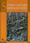 T. II Sztuka i kultura wizualna Indii / Art and visual culture of India, PIOTR BALCEROWICZ & JERZY MALINOWSKI (eds.)