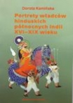 T. 9, DOROTA KAMIŃSKA, Portrety władców hinduskich północnych Indii XVI–XIX wieku