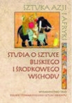 Studia o sztuce Bliskiego i Środkowego Wschodu / Studies on the Art of the Middle East and India, red. JERZY MALINOWSKI