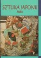 T. 1, Sztuka Japonii / The Art of Japan, red. AGNIESZKA KLUCZEWSKA-WÓJCIK i JERZY MALNOWSKI: