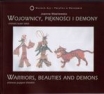 JOANNA WASILEWSKA,  Wojownicy,   piękności  i  demony.  Chiński  teatr  lalek  -   Warriors,  Beauties   and   Demons.   Chinese   Puppet  Theatre;   Katalog  wystawy  -   Exhibition catalogue 