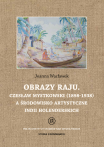 Tom 34, JOANNA  WACŁAWEK, Obrazy raju. Czesław Mystkowski (1898-1938) a środowisko artystyczne Indii Holenderskich  /  Images of paradise. Czesław Mystkowski (1898-1938) and the artistic milieu of the Dutch Indies