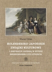 T. 19: Maciej Tybus, Holendersko-japońskie związki kulturowe i inspiracje Japonią w sztuce holenderskiej XVII stulecia / The Dutch-Japanese cultural relationships and Japanese inspirations in 17th century Dutch art.