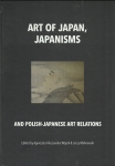 Vol. [IX]  Art of Japan, Japanisms and Polish-Japanese Art Relations, AGNIESZKA KLUCZEWSKA-WÓJCIK & JERZY MALINOWSKi (eds.)