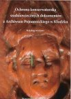 Weronika Liszewska (opr.), Ochrona konserwatorska średniowiecznych dokumentów z Archiwum Pojoannickiego w Kłodzku. Katalog wystawy