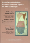 Tom / Vol. II, 2014, POLSKA – ROSJA: SZTUKA I HISTORIA / ПОЛЬША – РОССИЯ: ИСКУССТВО ИИСТОРИЯ / POLAND – RUSSIA: ART AND HISTORY II: Sztuka polska, sztuka rosyjska i polsko-rosyjskie kontakty artystyczne XX-XXI wieku / Польское искусcтво, русское искуcство и польско-русские художественные контакты  ХХ-XXI  векoв / Polish art, Russian art and Polish-Russian artistic relations of XX-XXI century, red. /eds. Jerzy Malinowski, Irina Gavrash & Zofia Krasnopolska-Wesner