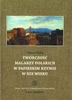T.VI: Maria Nitka, Twórczość malarzy polskich w papieskim Rzymie / The output of Polish artists in papal Rome
