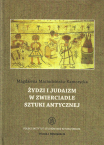 T.VII: Magdalena Maciudzińska-Kamczycka, Żydzi i judaizm w zwierciadle sztuki antycznej / Jews and Judaism in the Mirror of Ancient Art.