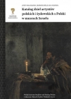 T. / Vol. 5A: JERZY MALINOWSKI, BARBARA BRUS-MALINOWSKA, Katalog dzieł artystów polskich i żydowskich z Polski w muzeach Izraela